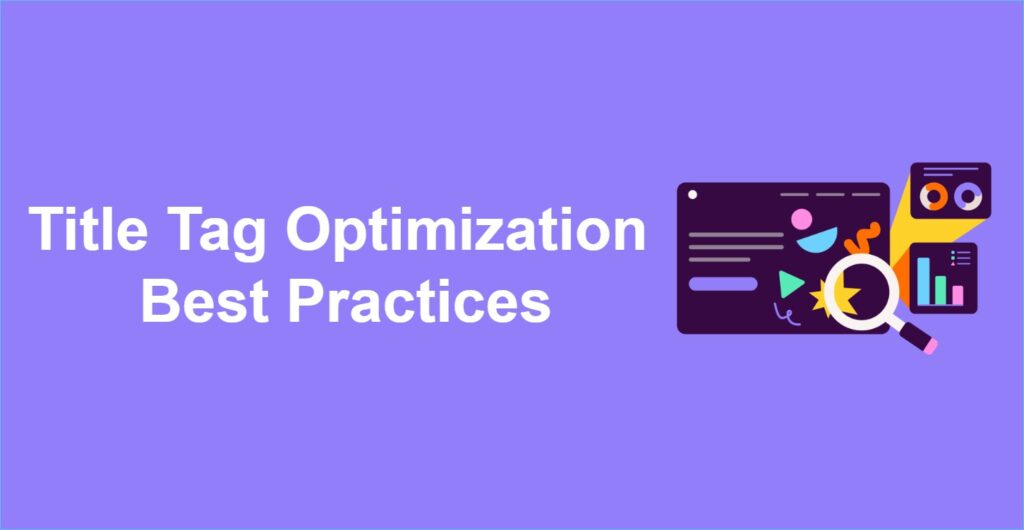 Title Tag Optimization for Better SEO Performance: Best Practices
