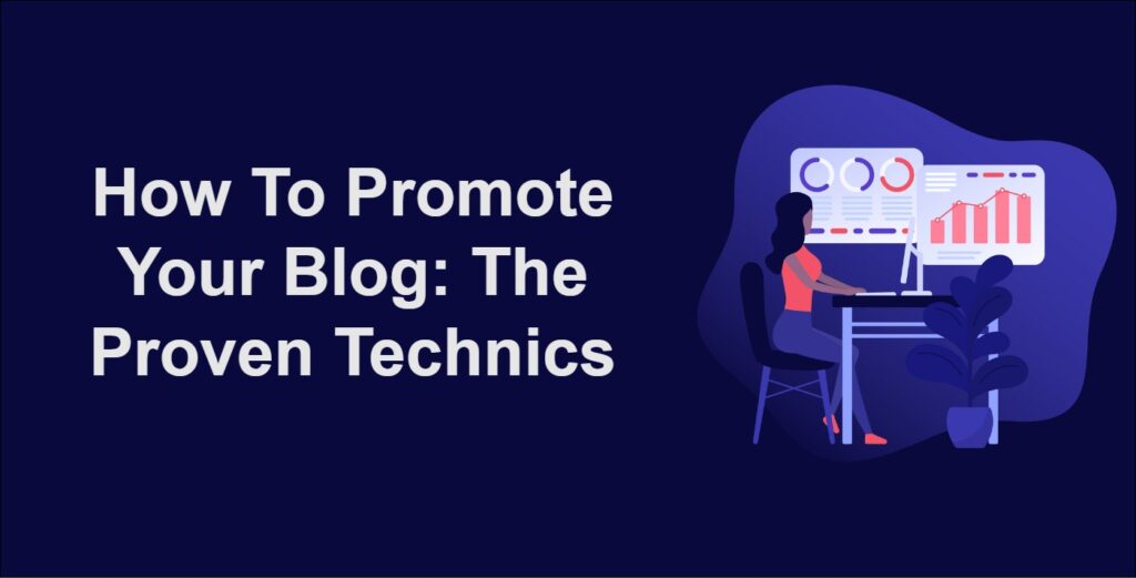 How To Promote Your Blog: The Proven Technics