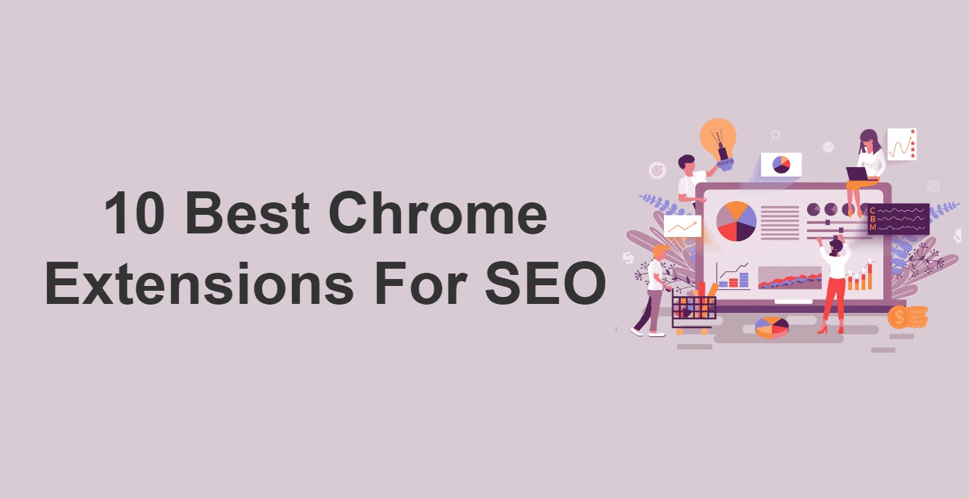 10 Best Chrome Extensions For SEO