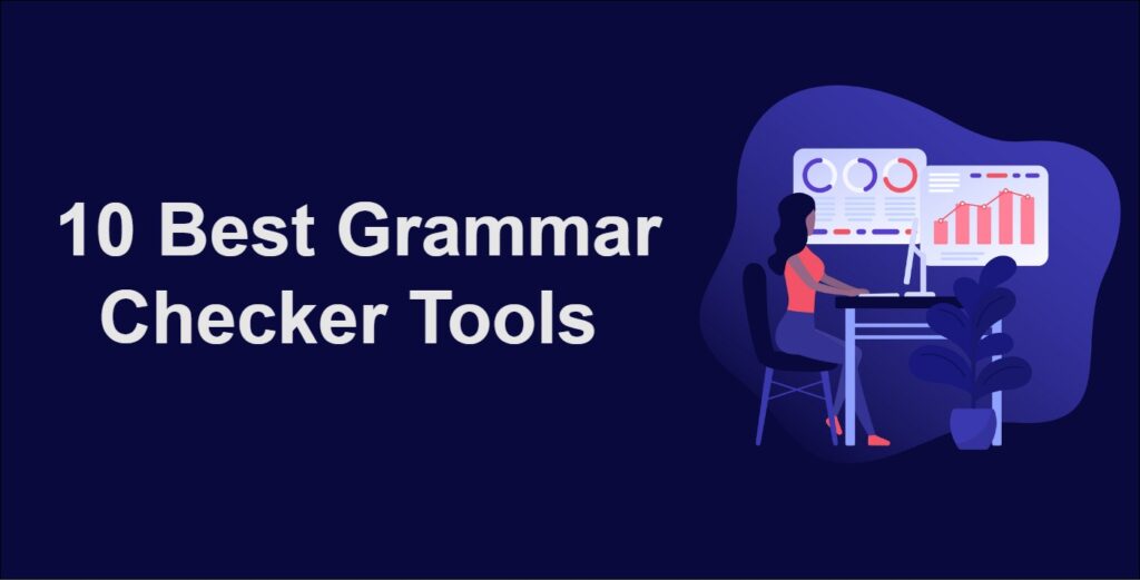 10 Best Grammar Checker Tools To Correct Your Writing