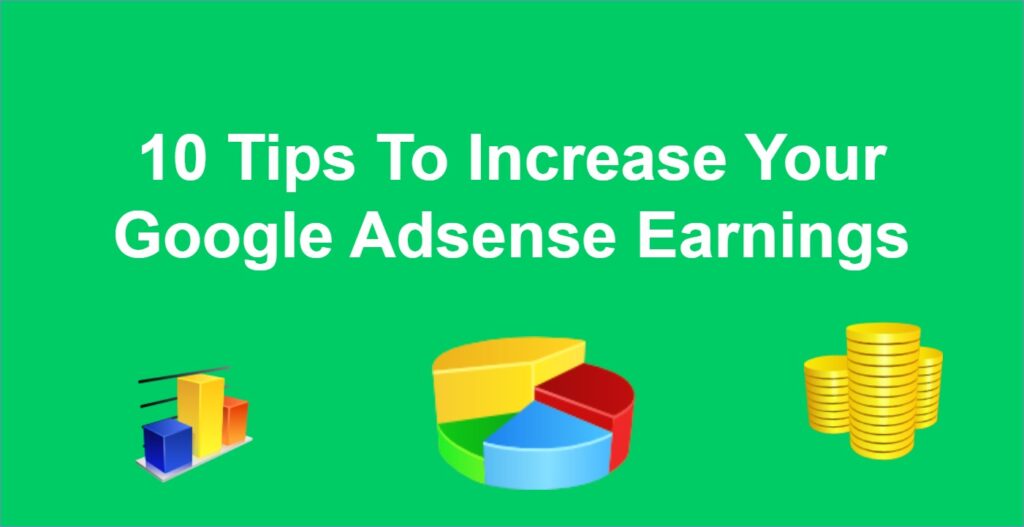 10 Tips To Increase Your Google Adsense Earnings