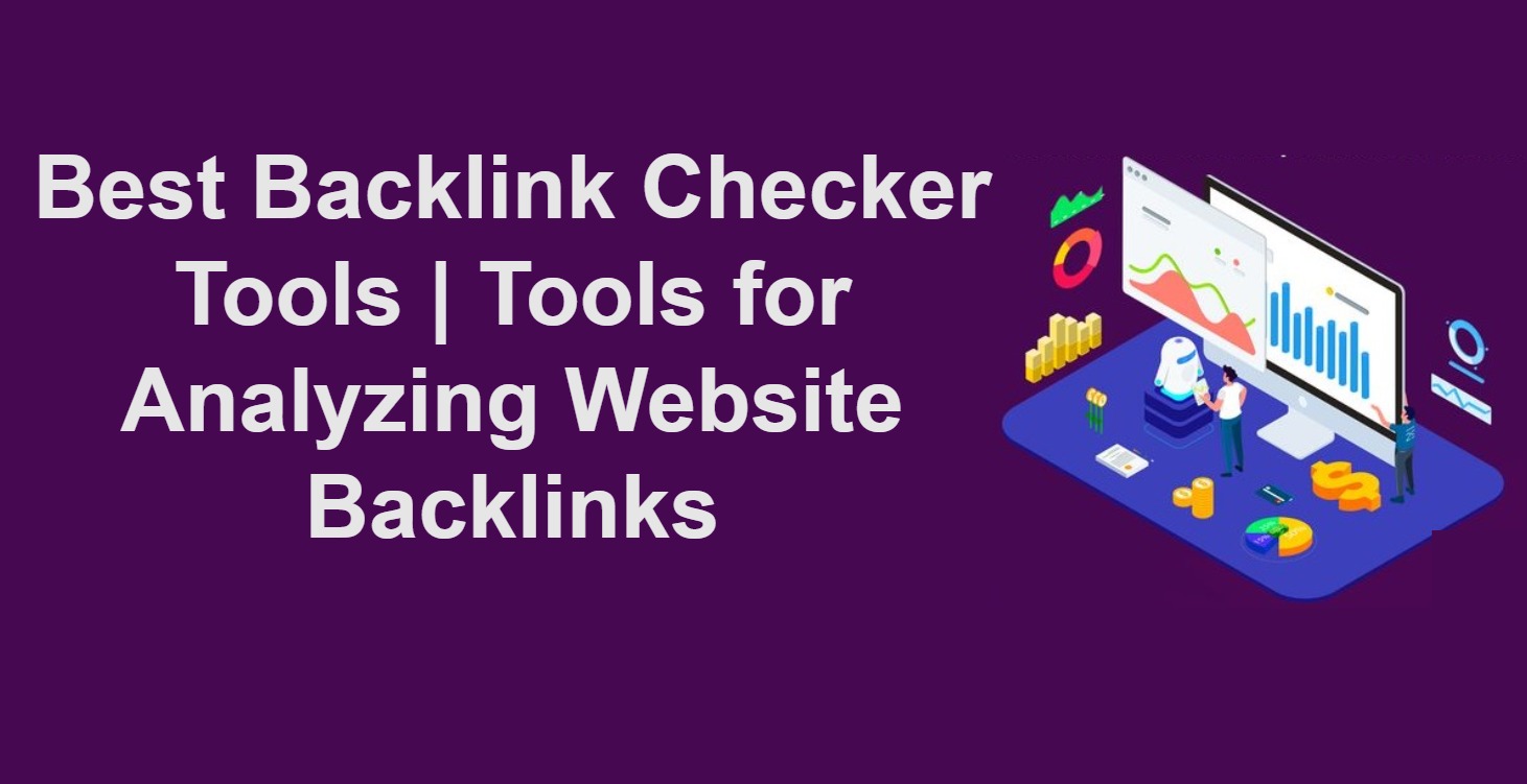 Best Backlink Checker Tools Tools for Analyzing Website Backlinks