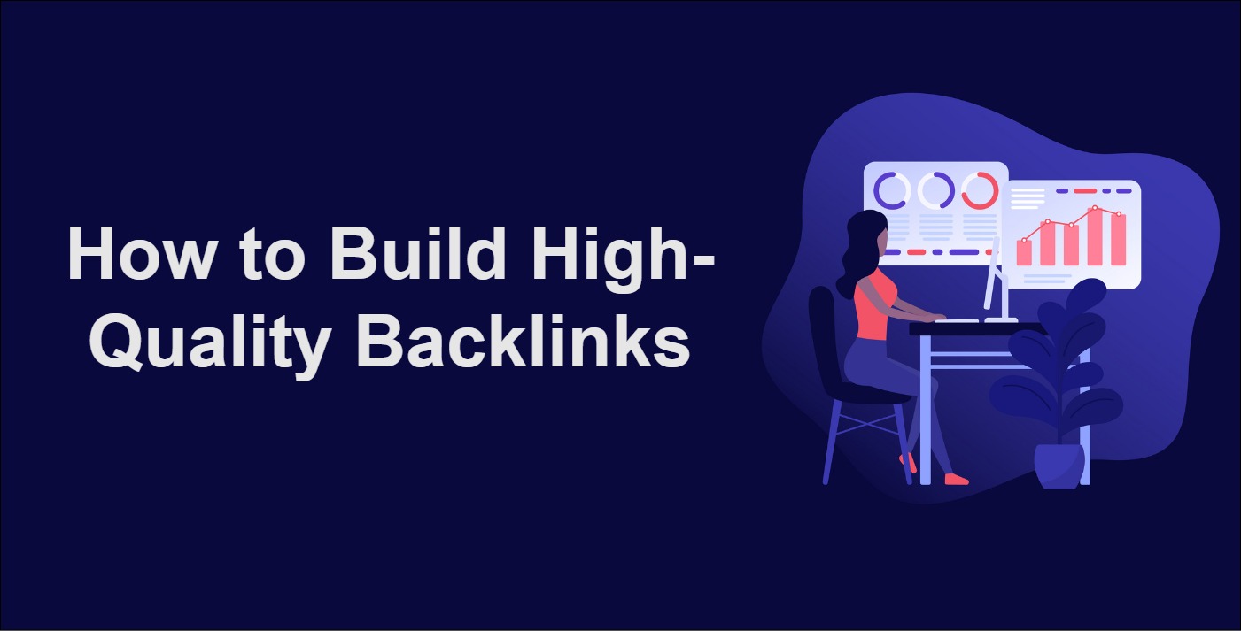 How to Build High-Quality Backlinks