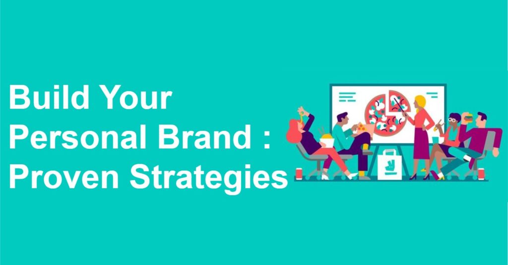 How To Build Your Personal Brand : Proven Strategies
