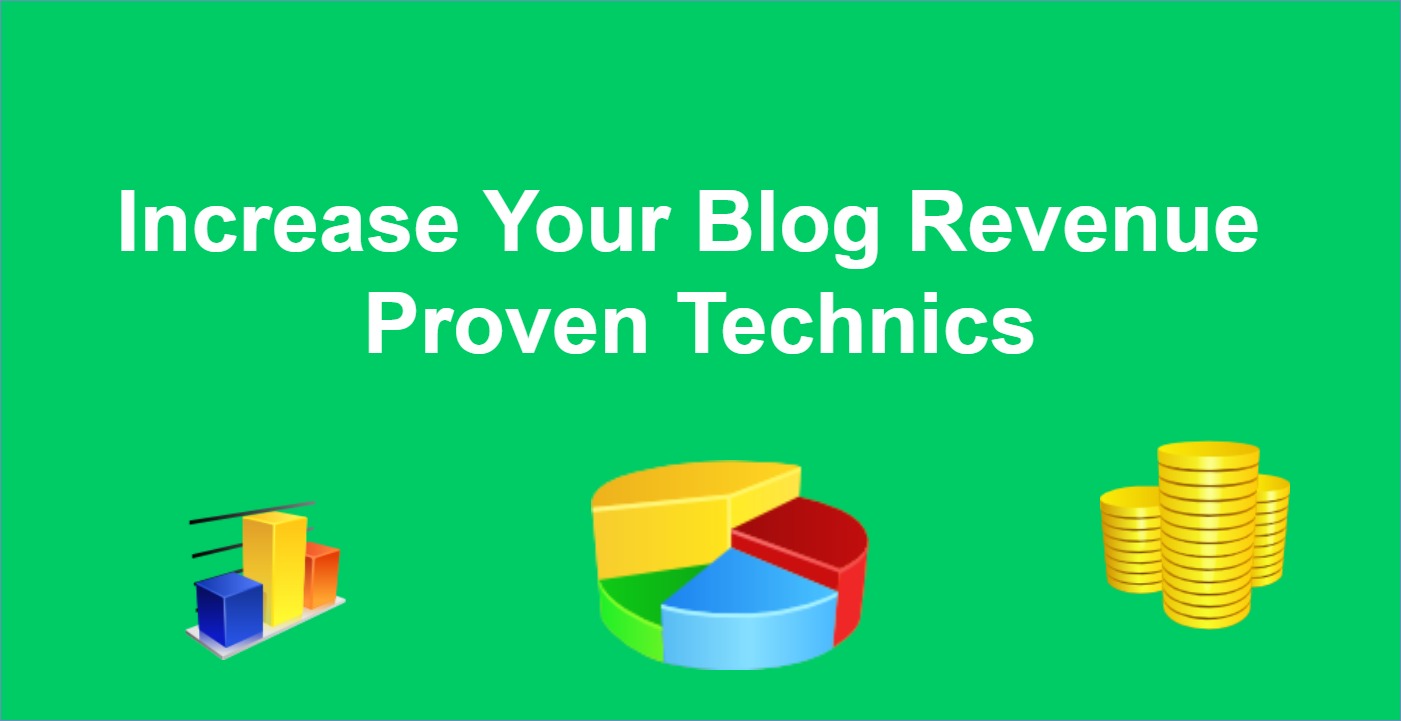 Tips To Increase Your blog Revenue Proven Technics