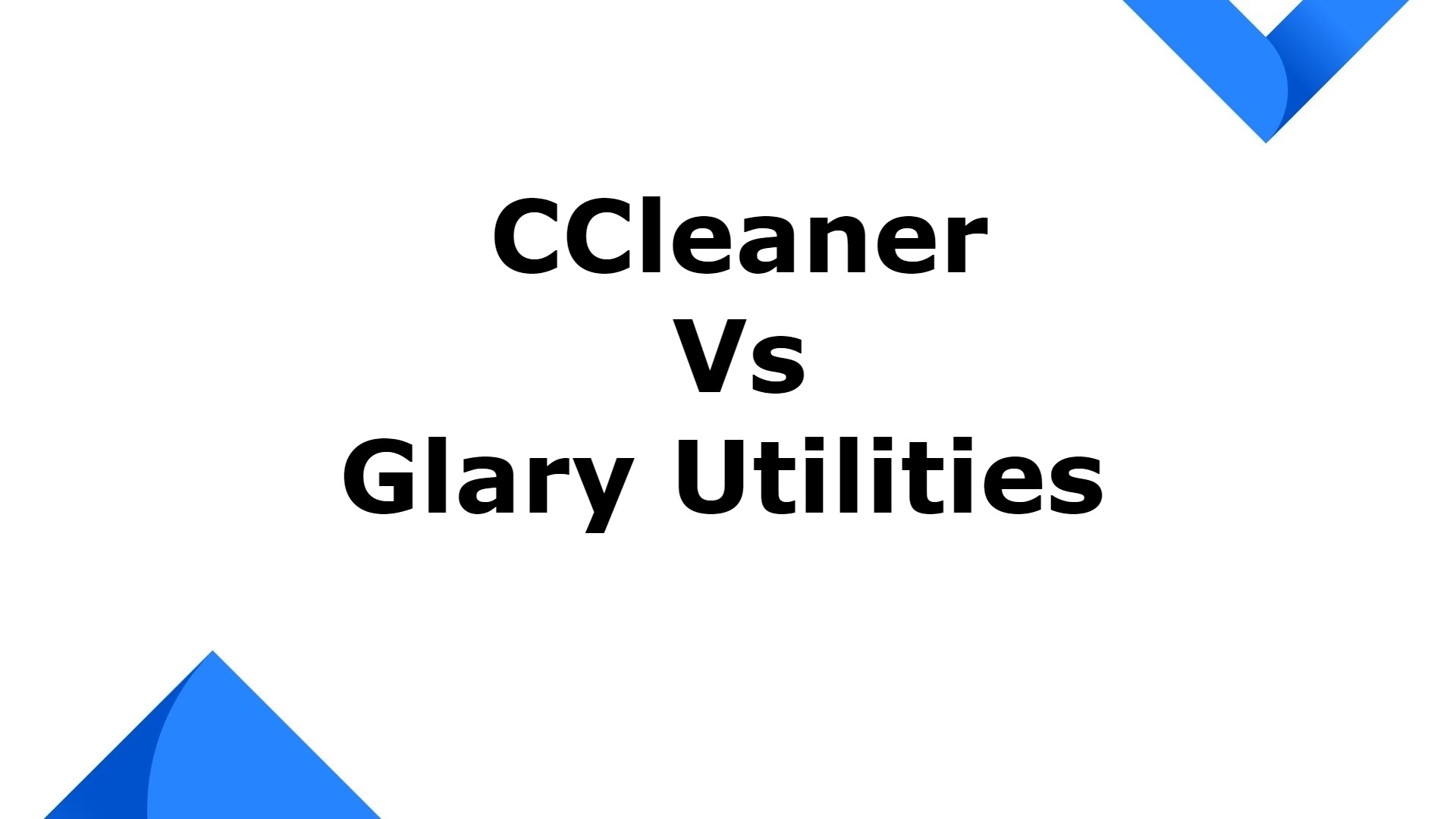 CCleaner Vs Glary Utilities