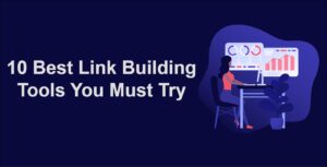 10 Best Link Building Tools You Must Try